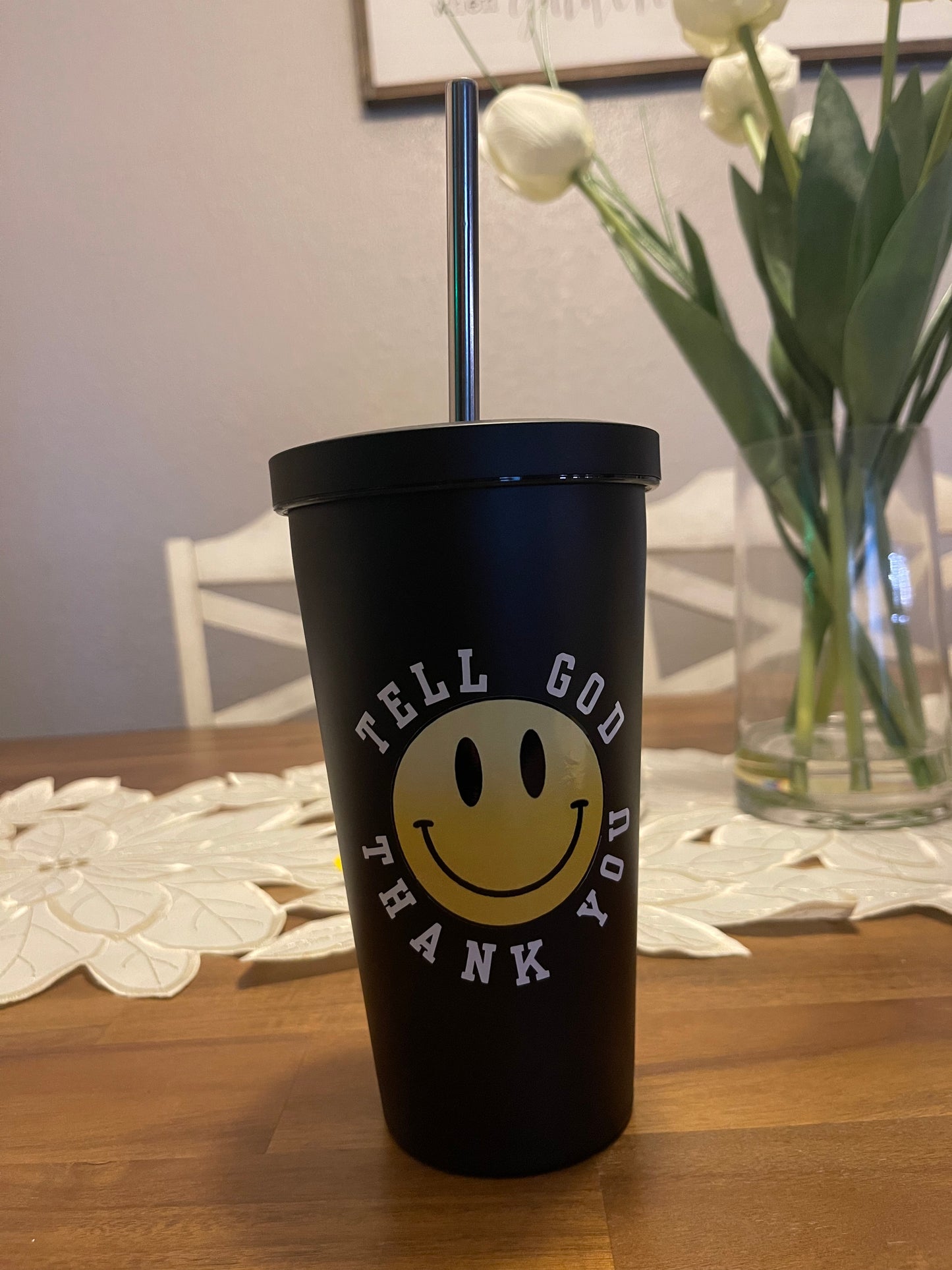 Tell God Thank You Tumbler With Straw